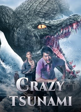 Watch the latest Crazy Tsunami (2021) online with English subtitle for free English Subtitle Movie