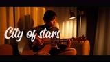 《City Of Stars》ost【爱乐之城】主题曲-吉他弹唱翻唱Cover