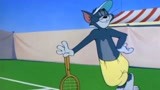 猫和老鼠：汤姆参加网球比赛，没想到杰瑞竟来捣乱，结果悲剧了