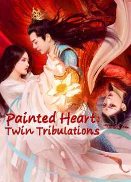 Watch the latest Painted Heart: Twin Tribulations (2023) online with English subtitle for free English Subtitle Movie