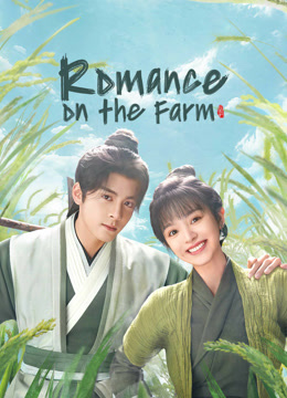 Watch the latest Romance on the Farm (2023) online with English subtitle for free English Subtitle Drama