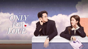 Watch the latest Only for Love (2023) online with English subtitle for free English Subtitle