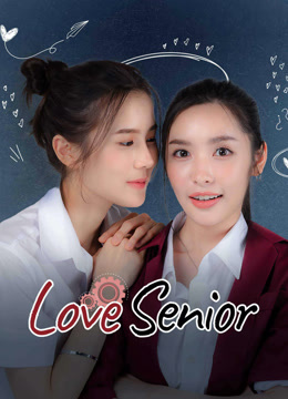 Tonton online Love Senior The Series Sarikata BM Dabing dalam Bahasa Cina
