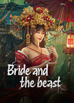 Watch the latest Bride and The Beast (2024) online with English subtitle for free English Subtitle Movie
