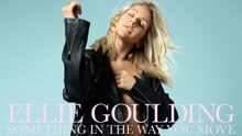 [图]Ellie Goulding - Something In The Way You Move