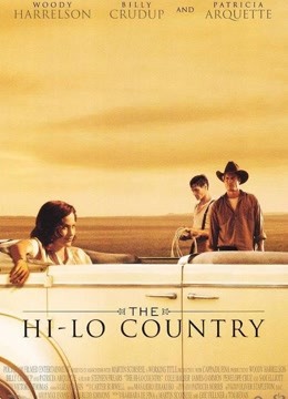 Watch the latest The Hi-Lo Country (2019) online with English subtitle for free English Subtitle
