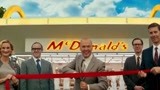 《大创业家》：麦当劳的发家史，一部励志的创业影片