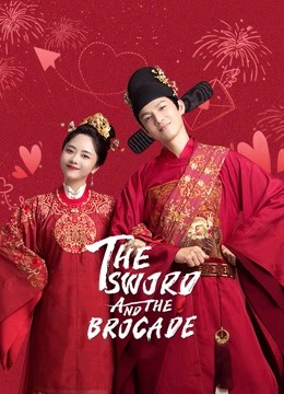 Watch the latest The Sword and the Brocade (2021) online with English subtitle for free English Subtitle