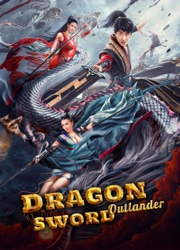 watch the lastest Dragon Sword：Outlander (2021) with English subtitle English Subtitle
