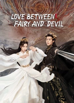Tonton online Love Between Fairy and Devil (2022) Sarikata BM Dabing dalam Bahasa Cina