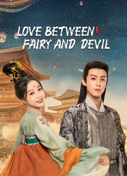 Watch the latest Love Between Fairy and Devil with English subtitle English Subtitle
