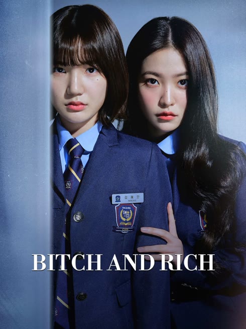 Watch the latest Bitch and Rich online with English subtitle for free English Subtitle