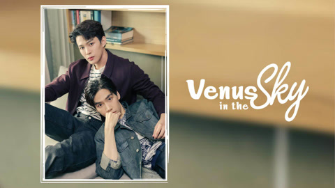 Watch the latest Venus in the Sky online with English subtitle for free English Subtitle