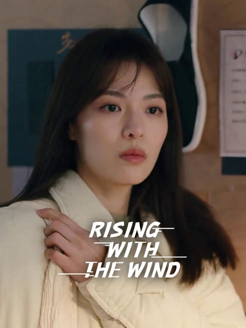 Watch the latest Rising With the Wind online with English subtitle for free English Subtitle