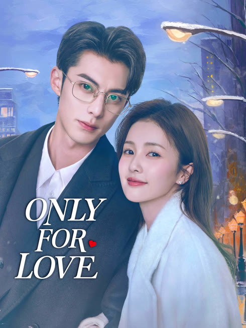  Only for Love Legendas em português Dublagem em chinês