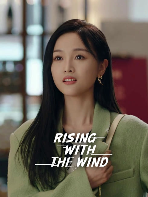 Watch the latest Rising With the Wind online with English subtitle for free English Subtitle
