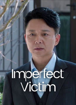 Watch the latest Imperfect Victim online with English subtitle for free English Subtitle