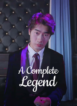 Watch the latest A Complete Legend 