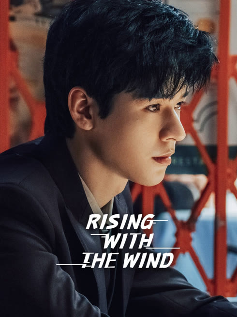 Watch the latest Rising With the Wind online with English subtitle for free English Subtitle