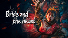 Watch the latest Bride and The Beast (2024) online with English subtitle for free English Subtitle