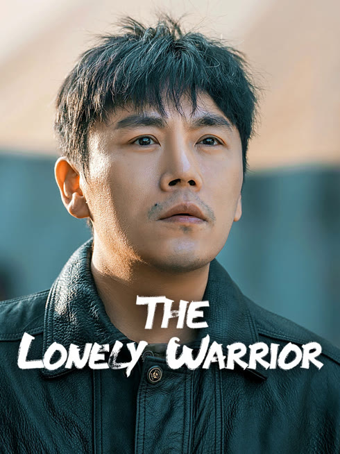 Watch the latest The Lonely Warrior online with English subtitle for free English Subtitle