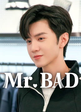 Watch the latest Mr. BAD online with English subtitle for free English Subtitle