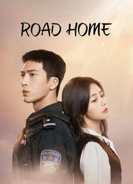 Watch the latest ROAD HOME (2023) online with English subtitle for free English Subtitle
