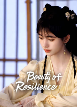 Watch the latest Beauty of Resilience online with English subtitle for free English Subtitle