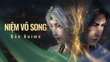 Niệm Vô Song (Bản Anime)