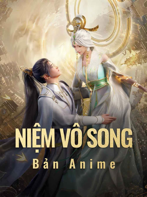 Xem Niệm Vô Song (Bản Anime) Vietsub Thuyết minh