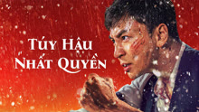 Xem Túy Hậu Nhất Quyền (2024) Vietsub Thuyết minh