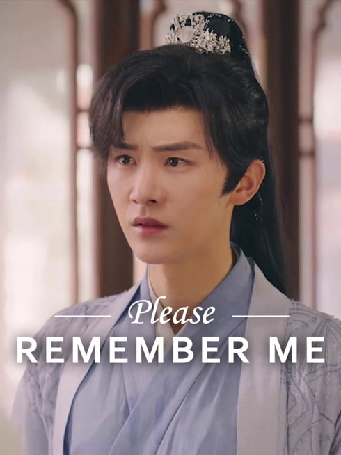 Watch the latest Please Remember Me online with English subtitle for free English Subtitle
