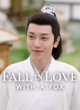 Watch the latest Fall in Love with a Fox online with English subtitle for free English Subtitle