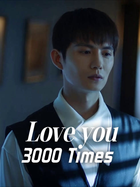 Watch the latest Love You 3000 Times online with English subtitle for free English Subtitle