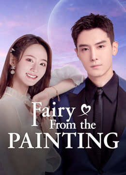 Watch the latest Fairy From the Painting (2022) online with English subtitle for free English Subtitle