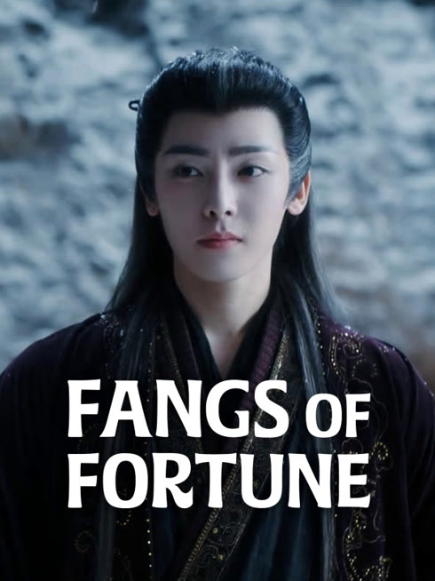 Watch the latest Fangs of Fortune online with English subtitle for free English Subtitle