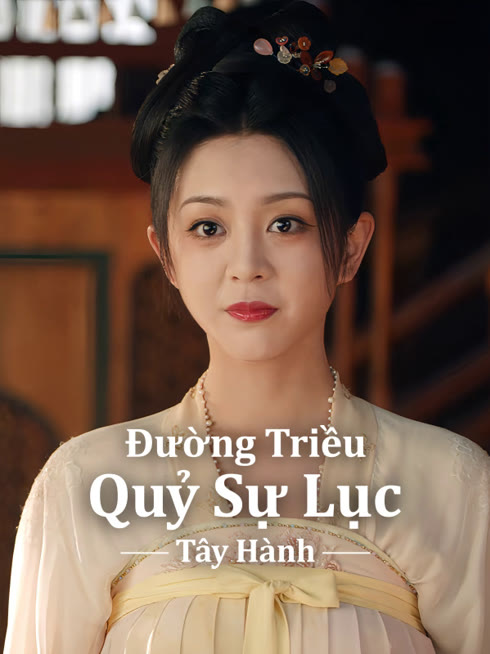 Xem Đường Triều Quỷ Sự Lục 2: Tây Hành Vietsub Thuyết minh