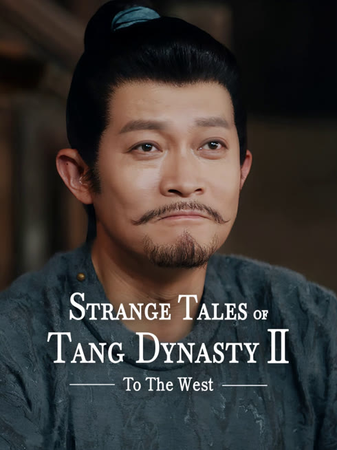 Watch the latest Strange Tales of Tang Dynasty II To the West online with English subtitle for free English Subtitle