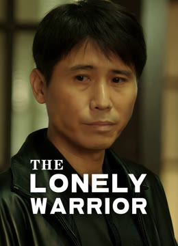 Watch the latest The Lonely Warrior online with English subtitle for free English Subtitle