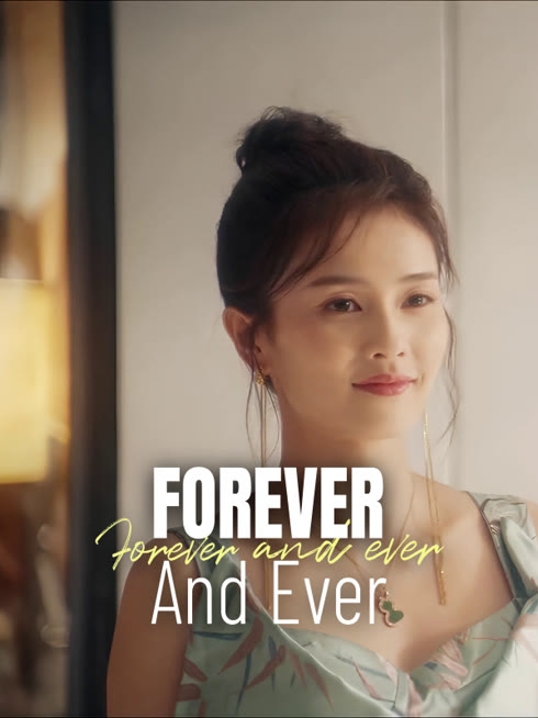 Watch the latest Forever and Ever online with English subtitle for free English Subtitle