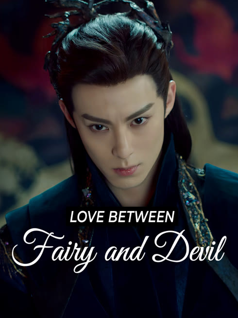 Watch the latest Love Between Fairy and Devil online with English subtitle for free English Subtitle