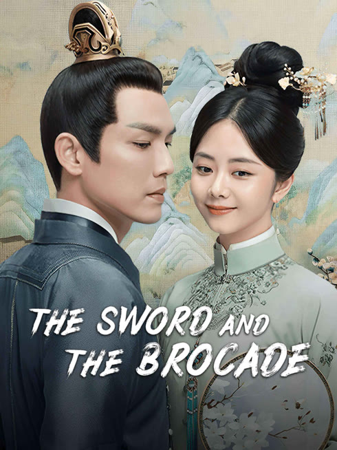 Watch the latest The Sword and the Brocade online with English subtitle for free English Subtitle