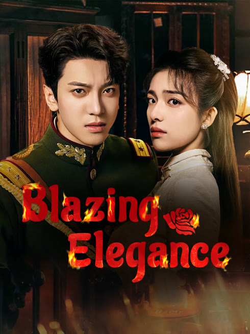 Watch the latest Blazing Elegance online with English subtitle for free English Subtitle