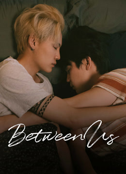 Tonton online Between Us (2022) Sub Indo Dubbing Mandarin