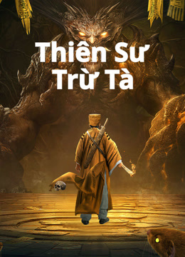 Xem Thiên Sư Trừ Tà (2022) Vietsub Thuyết minh