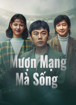 Xem Mượn Mạng Mà Sống (2025) Vietsub Thuyết minh