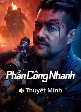 Xem 【Thuyết Minh】Phản Công Nhanh (2023) Vietsub Thuyết minh