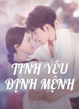 Xem Tình Yêu Định Mệnh (2025) Vietsub Thuyết minh