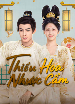 Xem Thiều Hoa Nhược Cẩm (2025) Vietsub Thuyết minh