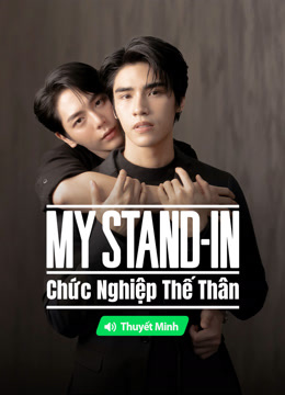 Xem 【Thuyết Minh】MY STAND-IN: Chức Nghiệp Thế Thân (2024) Vietsub Thuyết minh